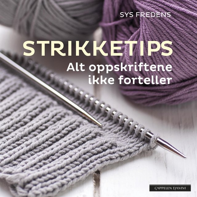 "Strikketips - alt oppskriftene ikke forteller" av Sys Fredens