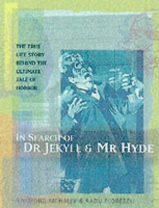 "In Search of Dr. Jekyll and Mr. Hyde" av Raymond T. and Radu R. Florescu. McNally