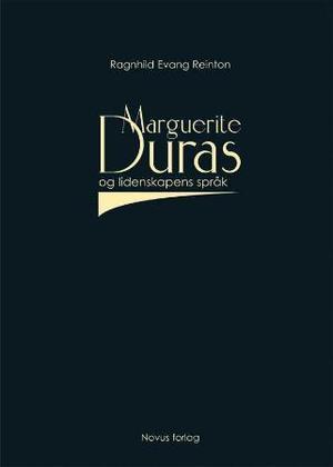 "Marguerite Duras og lidenskapens språk" av Ragnhild Evang Reinton