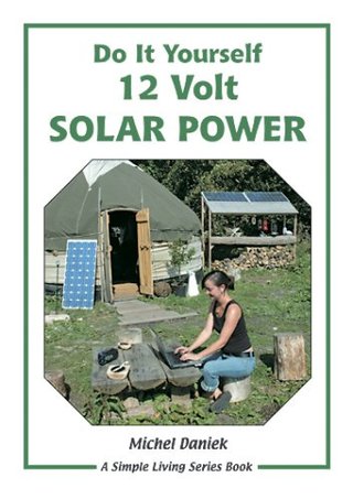 "Do It Yourself 12 Volt Solar Power A Do It Yourself Guide (Simple Living)" av Michel Daniek