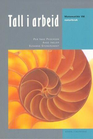 "Tall i arbeid - matematikk 1M : naturbruk" av Per Inge Pedersen