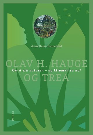"Olav H. Hauge og trea - om å sjå naturen - og klimakrisa no! : essay" av Anne Karin Fonneland