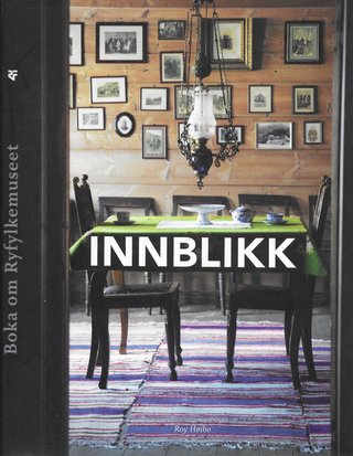 "Innblikk Boka om Ryfylkemuseet" av Roy Høibo