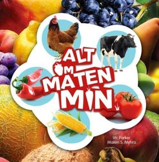 "Alt om maten min" av Vic Parker