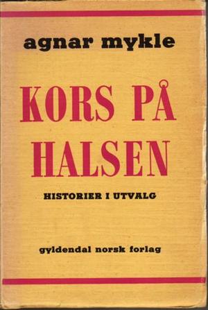 "Kors på halsen. Historier i utvalg" av Agnar Mykle