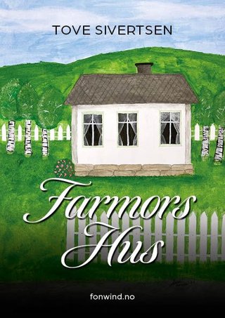 "Farmors hus" av Tove Sivertsen