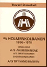 "A/S Holmenkolbanen Stiftet 17. mars 1896, apnet 16. mars 1898" av Thorleif Strandholt