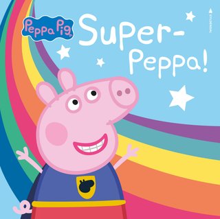 "Super-Peppa!" av Lauren Holowaty