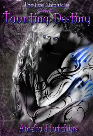 "Taunting Destiny (The Fae Chronicles Book 2)" av Amelia Hutchins