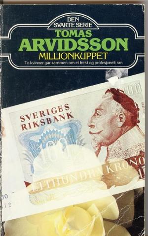 "Millionkuppet en psykologisk thriller" av Tomas Arvidsson