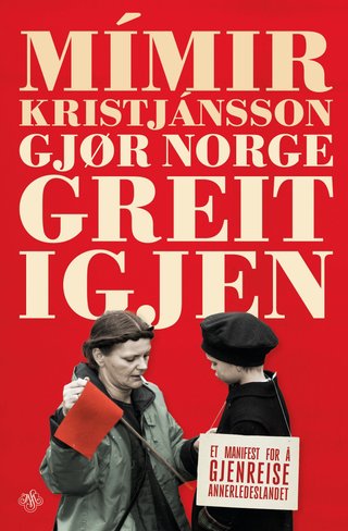 Gjør Norge greit igjen - et manifest for å gjenreise annerledeslandet