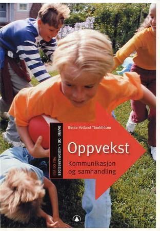 Oppvekst - kommunikasjon og samhandling : barne- og ungdomsarbeider vg2 og vg3