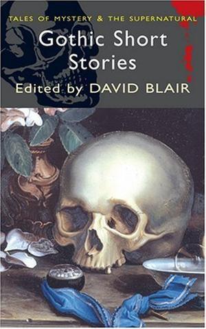 "Gothic Short Stories (Wordsworth Mystery & Suprnatural) (Tales of Mystery & the Supernatural)" av David Blair