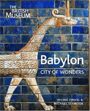 "Babylon - City of Wonders" av Irving Finkel