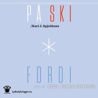 På ski fordi - om gleden ved å gå på ski : forsøk på en beskrivelse