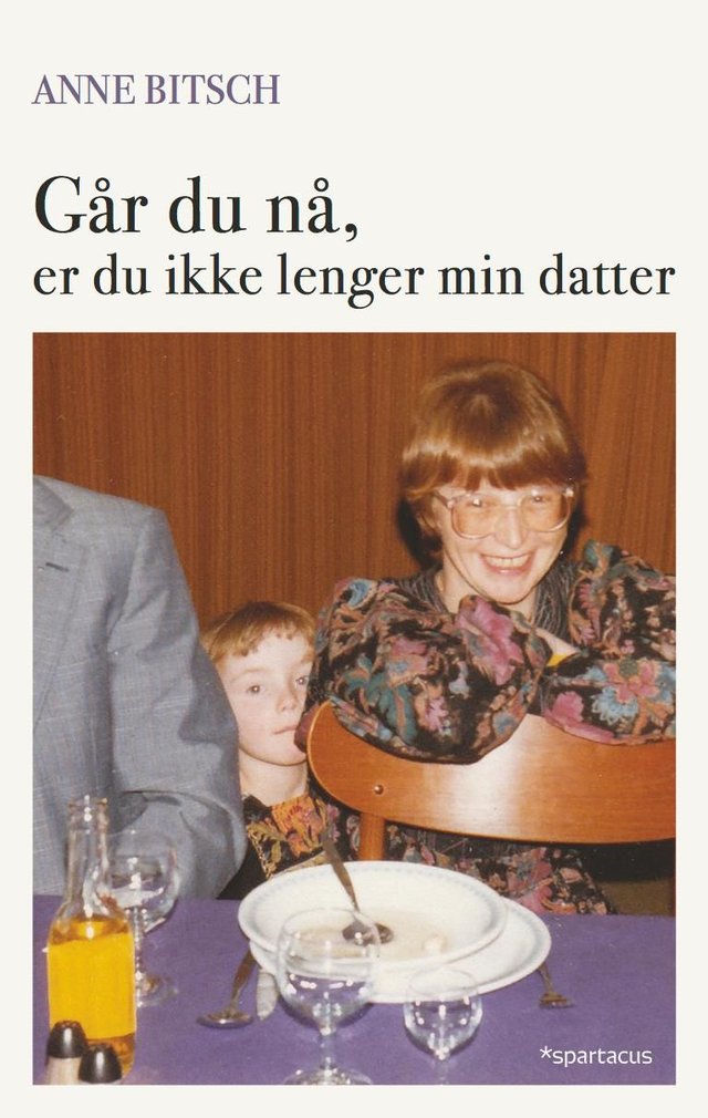 "Går du nå er du ikke lenger min datter" av Anne Bitsch