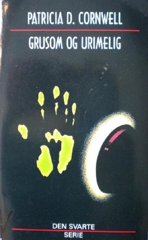 "Grusom og urimelig" av Patricia Daniels Cornwell