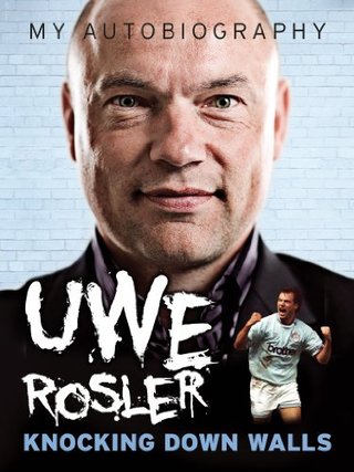 "Uwe Rosler My Autobiography - Knocking Down Walls" av Uwe Rosler