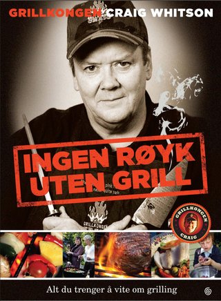 Ingen røyk uten grill - alt du trenger å vite om grilling