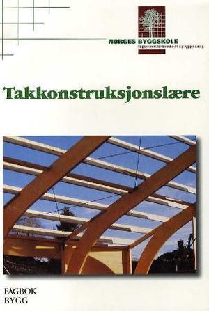 "Takkonstruksjonslære" av Tore Hårsaker