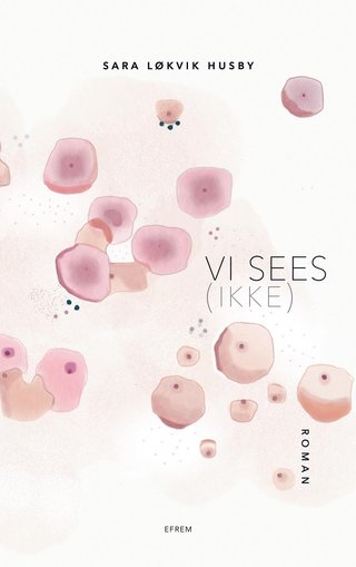 "Vi sees (ikke)" av Sara Løkvik Husby