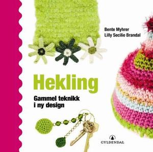 "Hekling - gammel teknikk i ny design" av Bente Myhrer