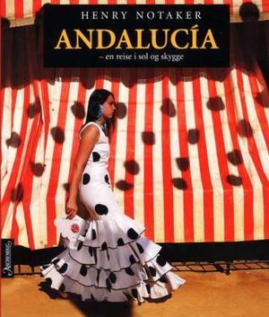 "Andalucía - en reise i sol og skygge" av Henry Notaker