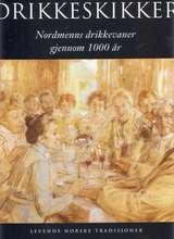 Drikkeskikker - nordmenns drikkevaner gjennom 1000 år