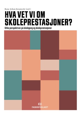 "Hva vet vi om skoleprestasjoner?" av Rune Johan Krumsvik