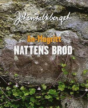 "Nattens brød - An-Magritt" av Johan Falkberget