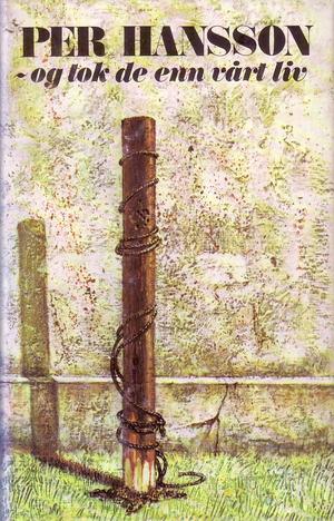 "Og tok de enn vårt liv" av Per Hansson