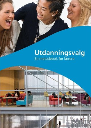 Utdanningsvalg - en metodebok for lærere