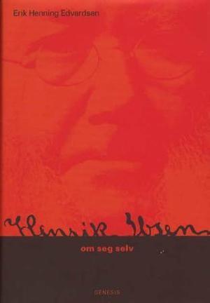 "Henrik Ibsen om seg selv" av Erik Henning Edvardsen