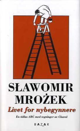 "Livet for nybegynnere" av Slawomir Mrozek