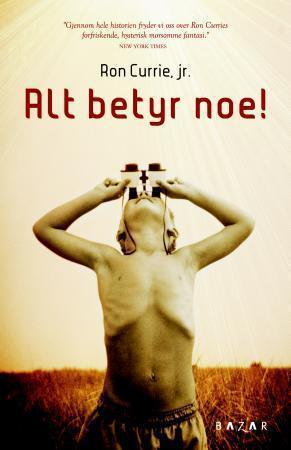 "Alt betyr noe!" av Ron Currie