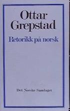 "Retorikk på norsk" av Ottar Grepstad