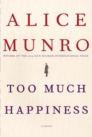 "Too Much Happiness Stories" av Alice Munro