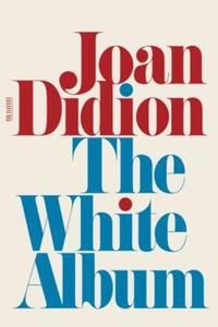 "The white album" av Joan Didion