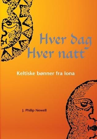 Hver dag, hver natt - keltiske bønner fra Iona