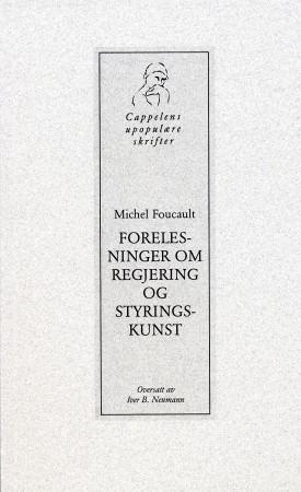 "Forelesninger om regjering og styringskunst" av Michel Foucault