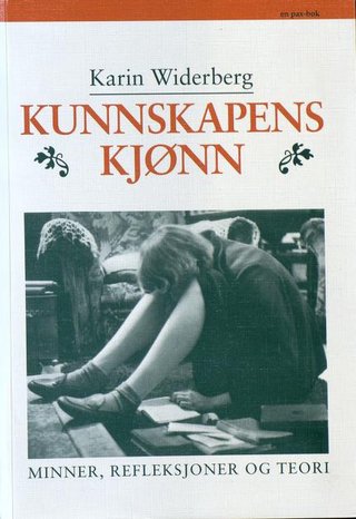 "Kunnskapens kjønn minner, refleksjoner og teori" av Karin Widerberg