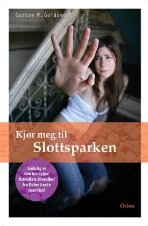 Kjør meg til Slottsparken - roman fra virkeligheten