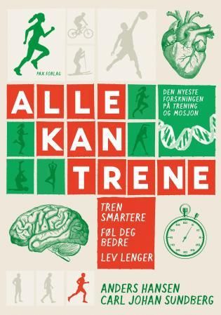 Alle kan trene - tren smartere, føl deg bedre, lev lenger