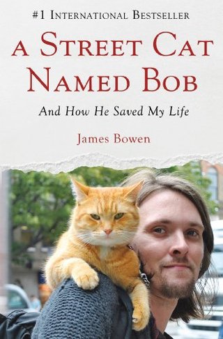 "A Street Cat Named Bob" av James Bowen