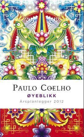 "Øyeblikk. Årsplanlegger 2012" av Paulo Coelho