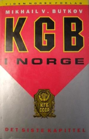 "KGB i Norge det siste kapittel" av Michail V. Butkov
