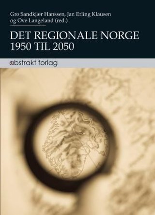 "Det regionale Norge 1950 til 2050" av Gro Sandkjær Hanssen