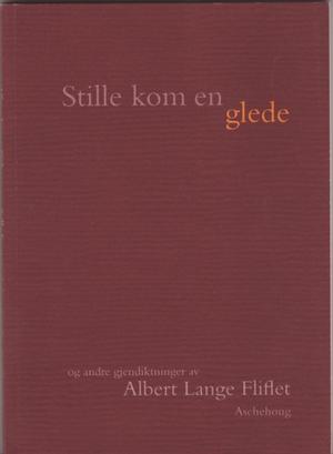Stille kom en glede - og andre gjendiktninger