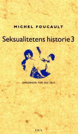 "Seksualitetens historie III - omsorgen for seg selv" av Michel Foucault