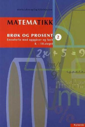 "Matematikk 2 - brøk og prosent" av Martin Lohne